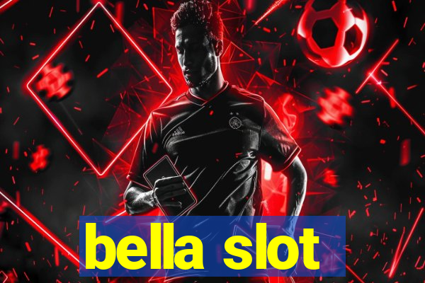 bella slot