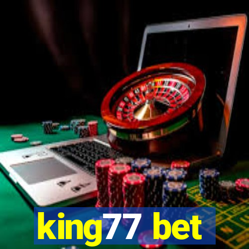 king77 bet