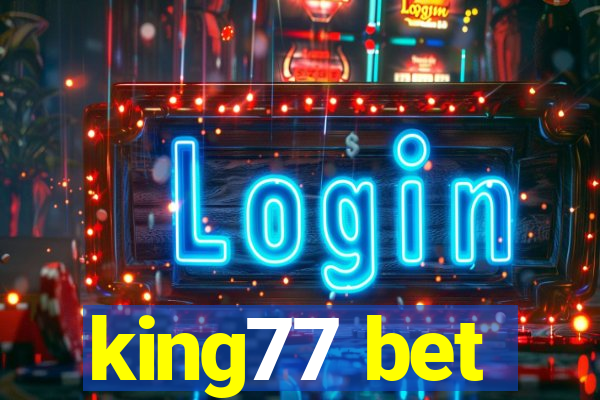 king77 bet