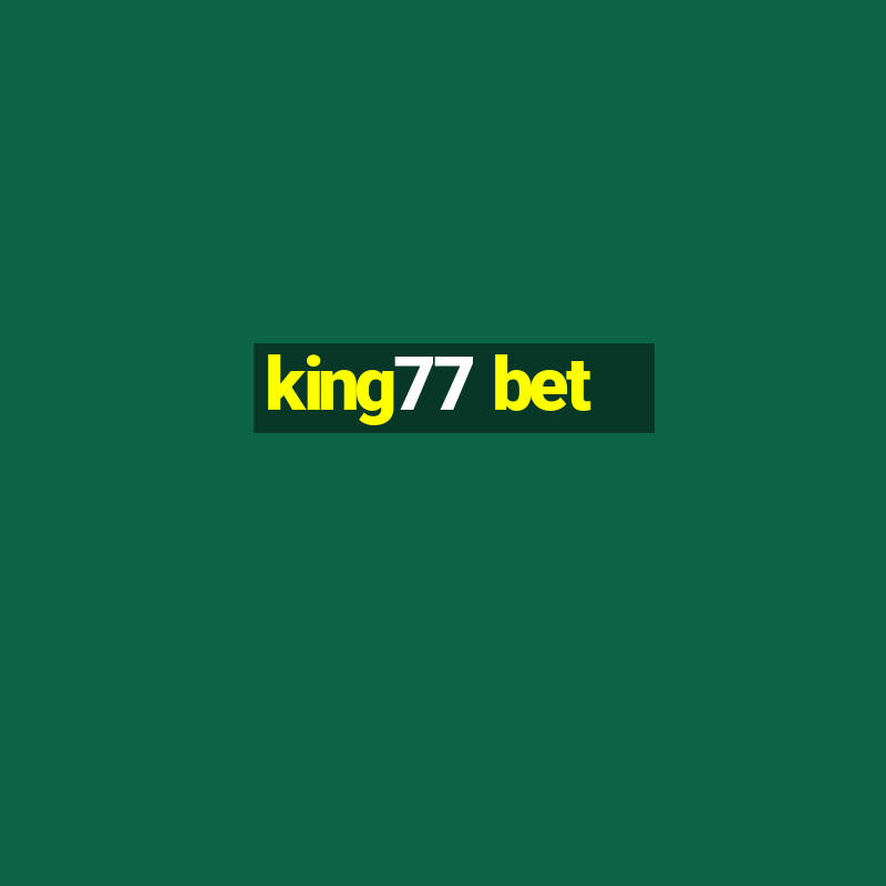 king77 bet