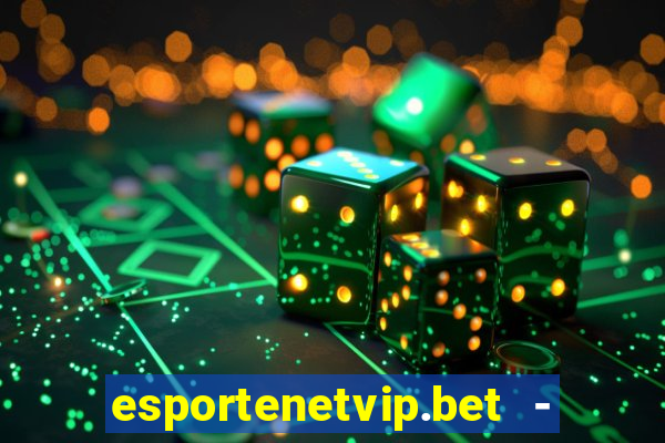 esportenetvip.bet - apostas online