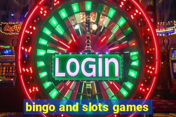 bingo and slots games