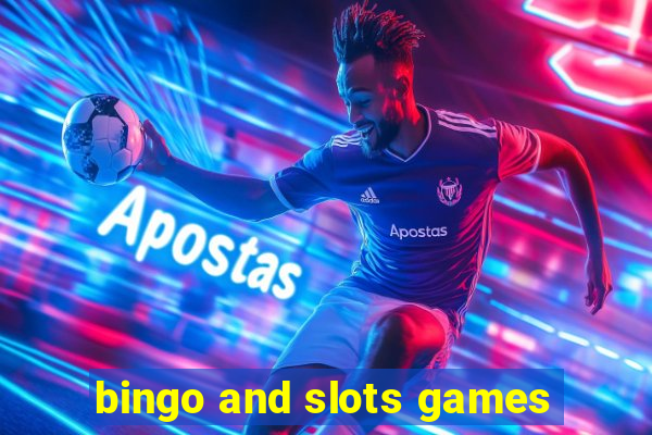 bingo and slots games