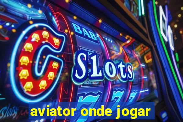 aviator onde jogar