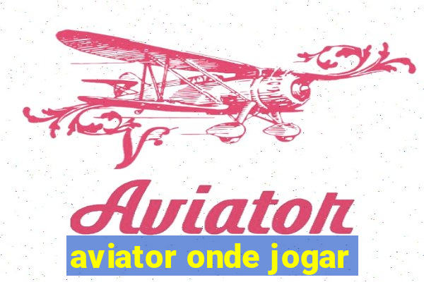 aviator onde jogar