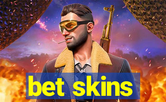 bet skins