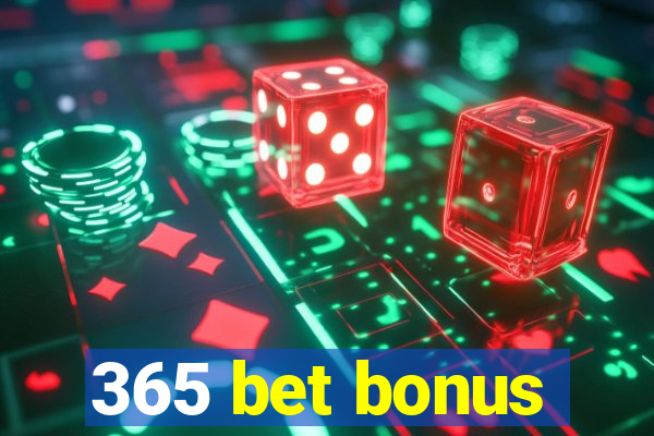 365 bet bonus