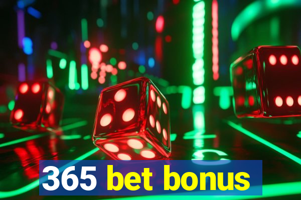 365 bet bonus