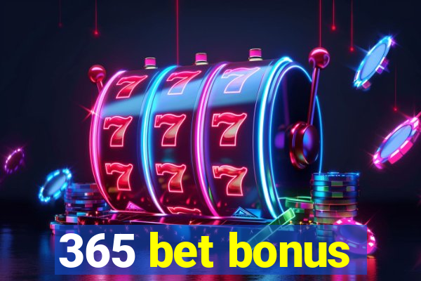 365 bet bonus