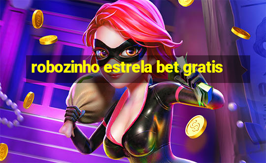 robozinho estrela bet gratis