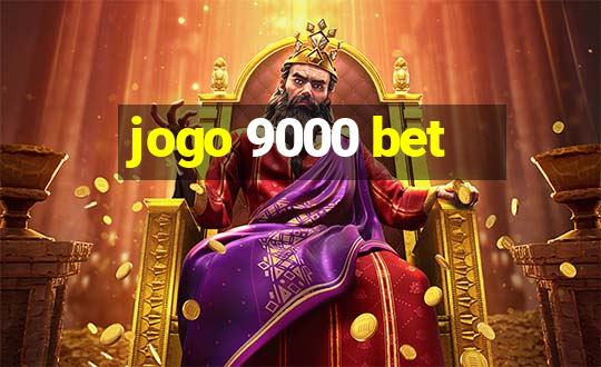 jogo 9000 bet