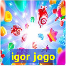 igor jogo