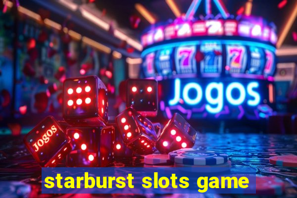 starburst slots game