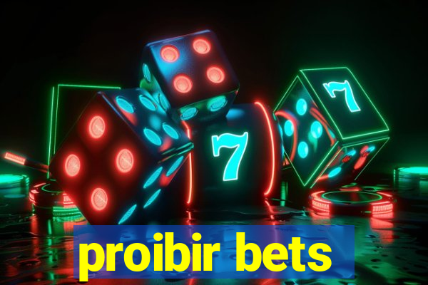 proibir bets