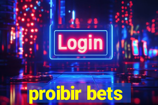 proibir bets