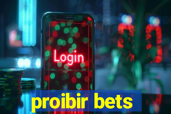 proibir bets