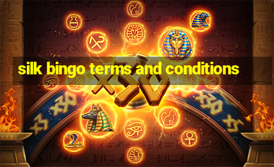 silk bingo terms and conditions