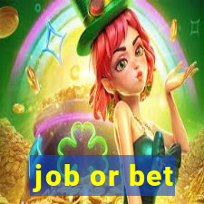 job or bet