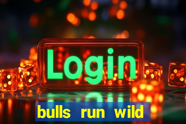 bulls run wild online slot