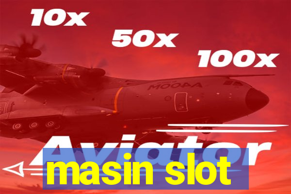 masin slot