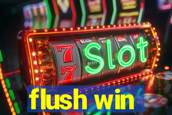 flush win