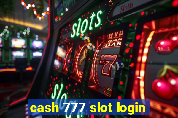 cash 777 slot login