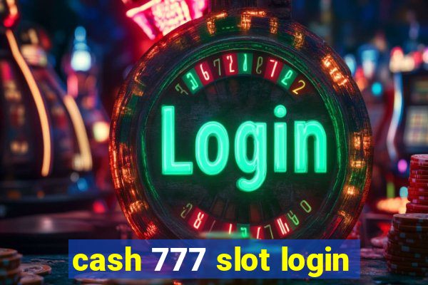 cash 777 slot login