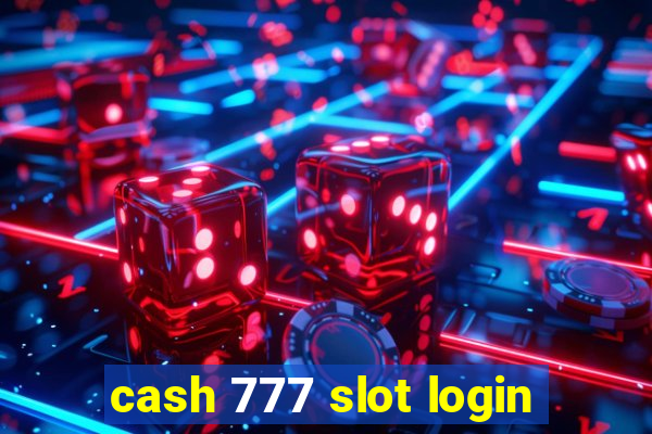 cash 777 slot login