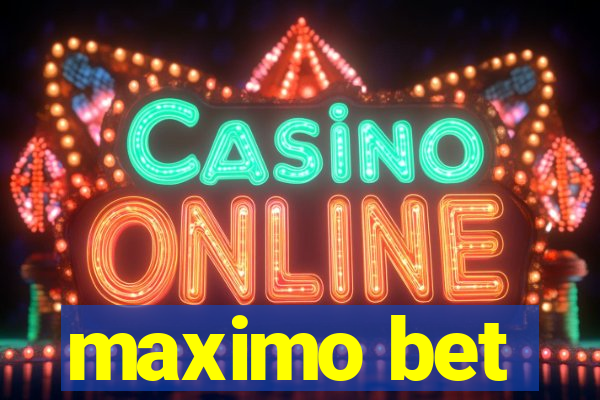 maximo bet