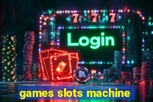 games slots machine