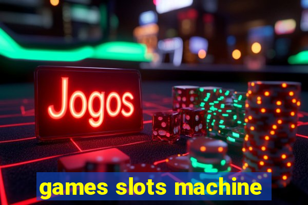 games slots machine