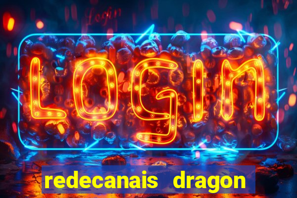 redecanais dragon ball super