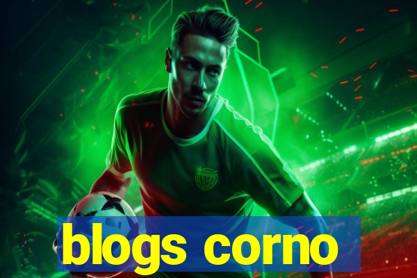 blogs corno