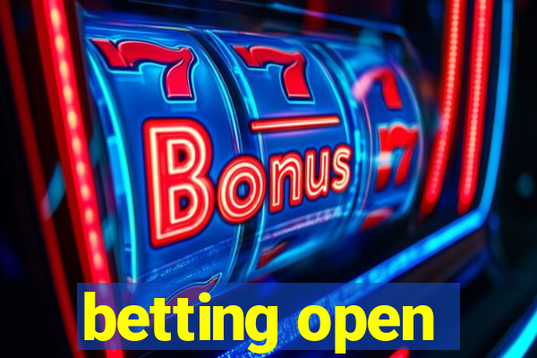 betting open