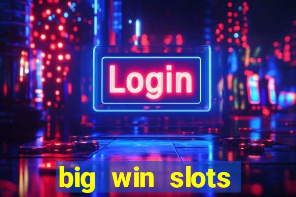 big win slots jackpot 777