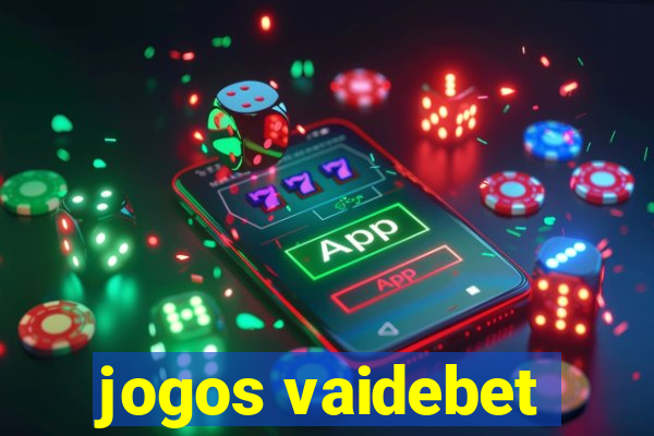 jogos vaidebet