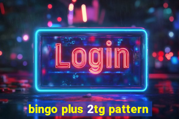 bingo plus 2tg pattern