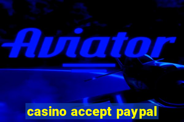 casino accept paypal