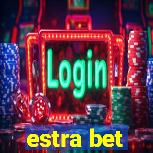 estra bet