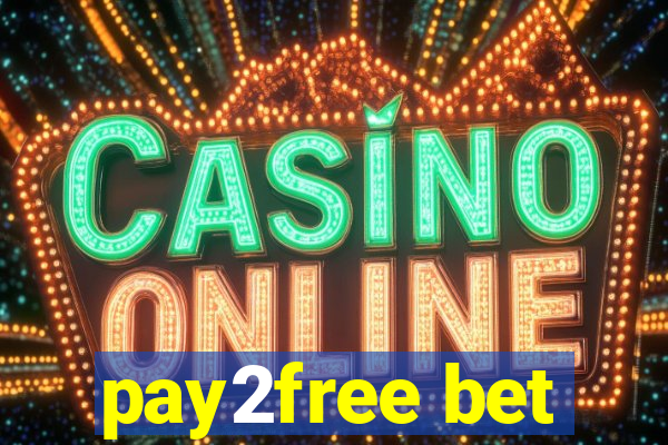 pay2free bet