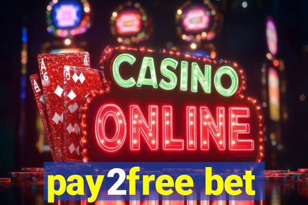 pay2free bet