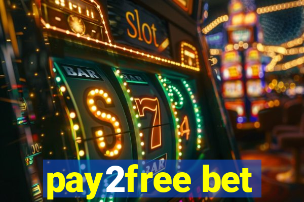 pay2free bet