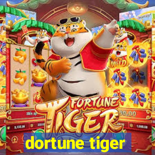 dortune tiger