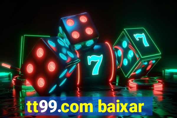 tt99.com baixar