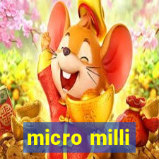 micro milli