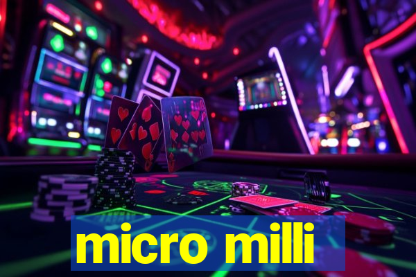 micro milli