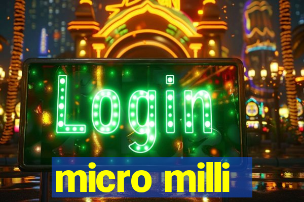 micro milli