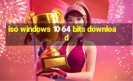 iso windows 10 64 bits download