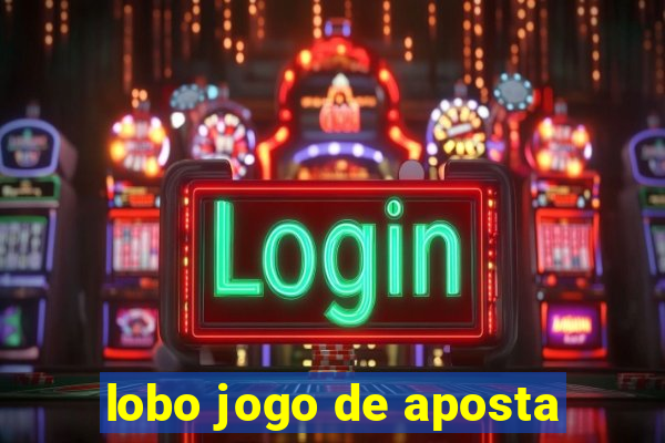 lobo jogo de aposta