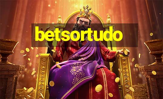 betsortudo